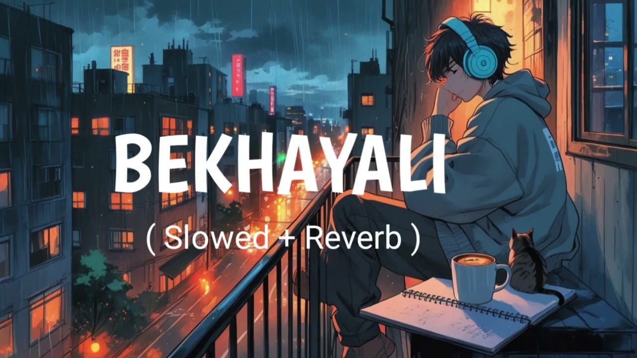 Bekhayali ||Slowed & Reverb || Sachet Tandon || Midnight lofi Beats 