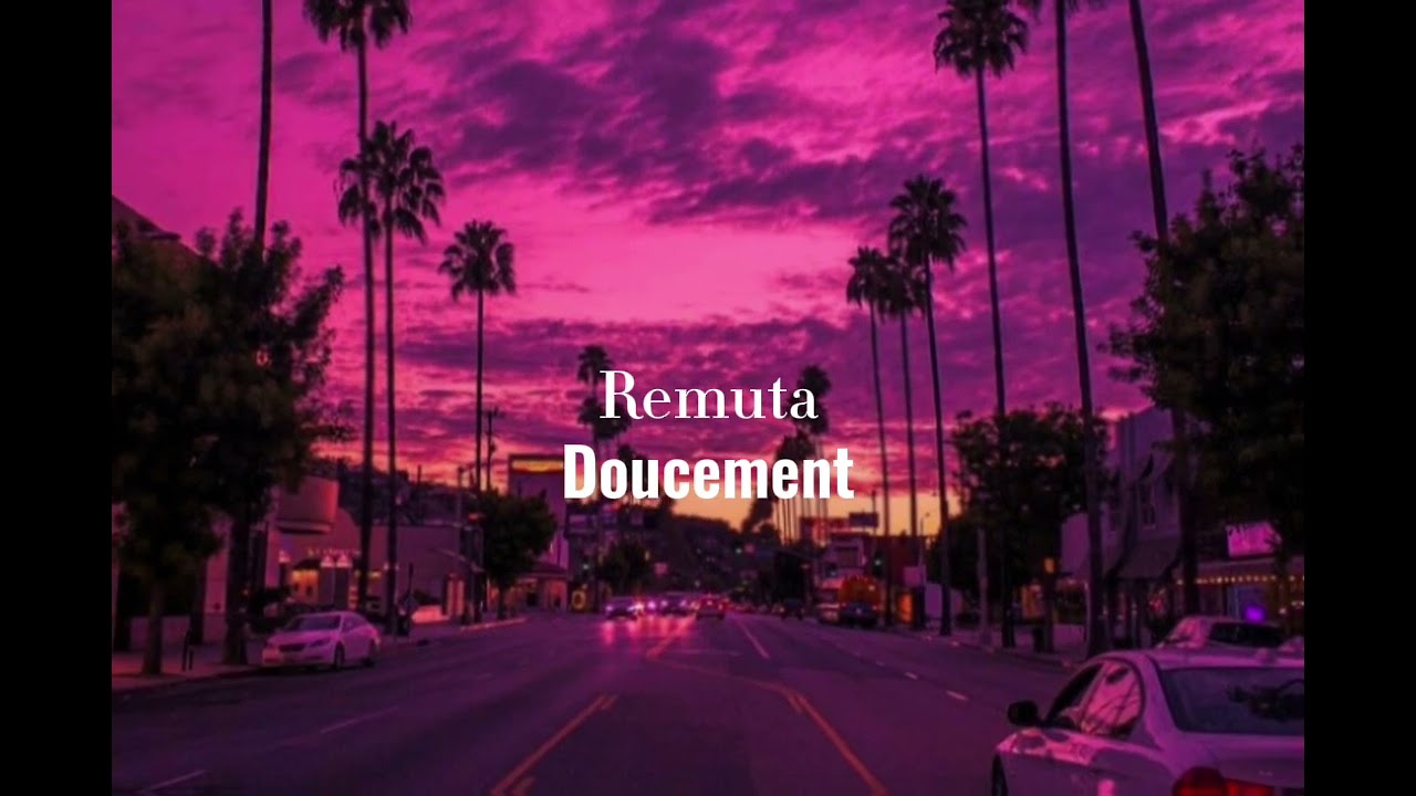 Remuta - Doucement (speed up)