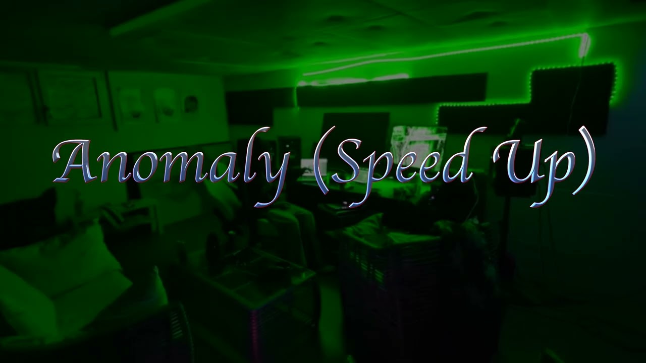 Anomaly (Speed Up)