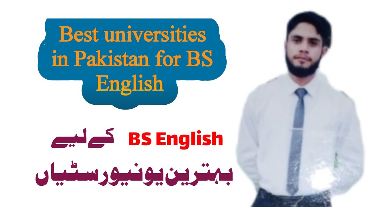 Best universities in Pakistan for BS English Best universities for BS English #numl #airuniversity