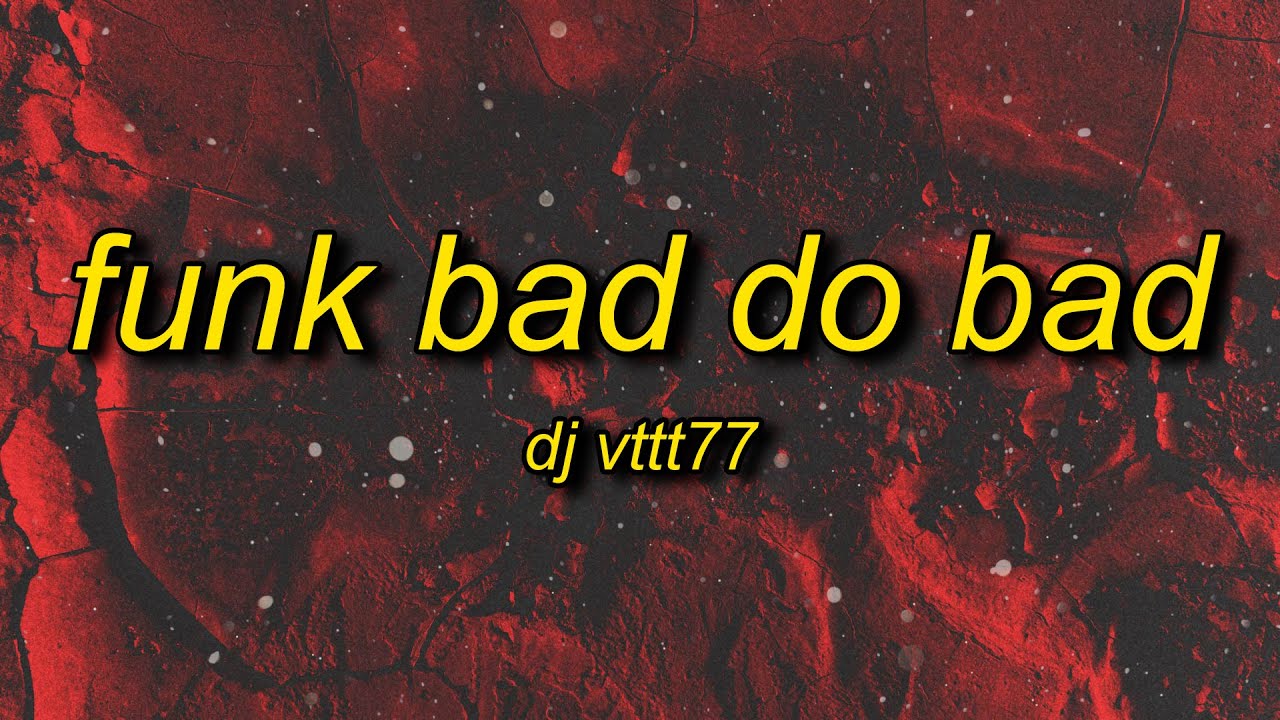 FUNK BAD DO BAD