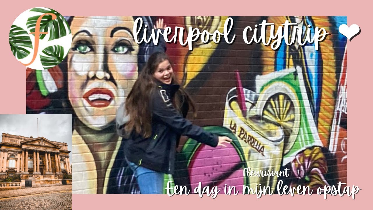 Een dag in mijn leven...... LIVERPOOL DAGTRIP// fleurisiant