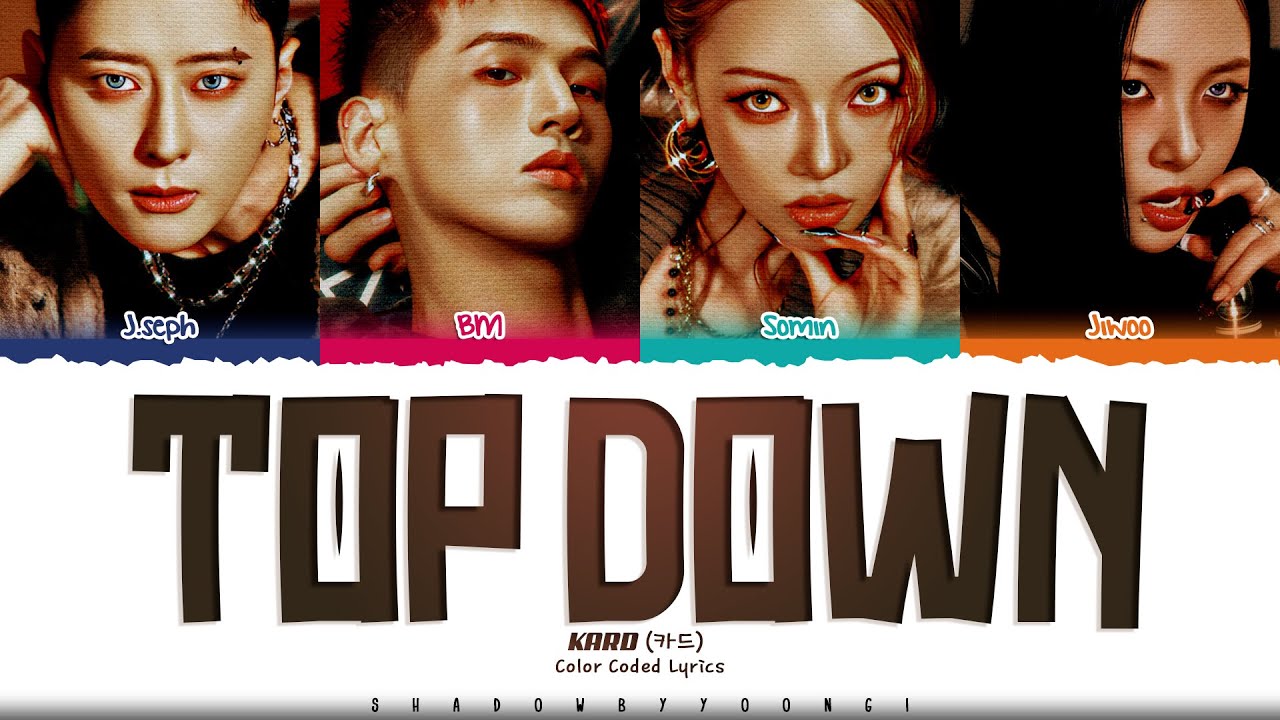 KARD 'Top Down' Lyrics (카드 Top Down 가사) [Color Coded Han_Rom_Eng] | ShadowByYoongi