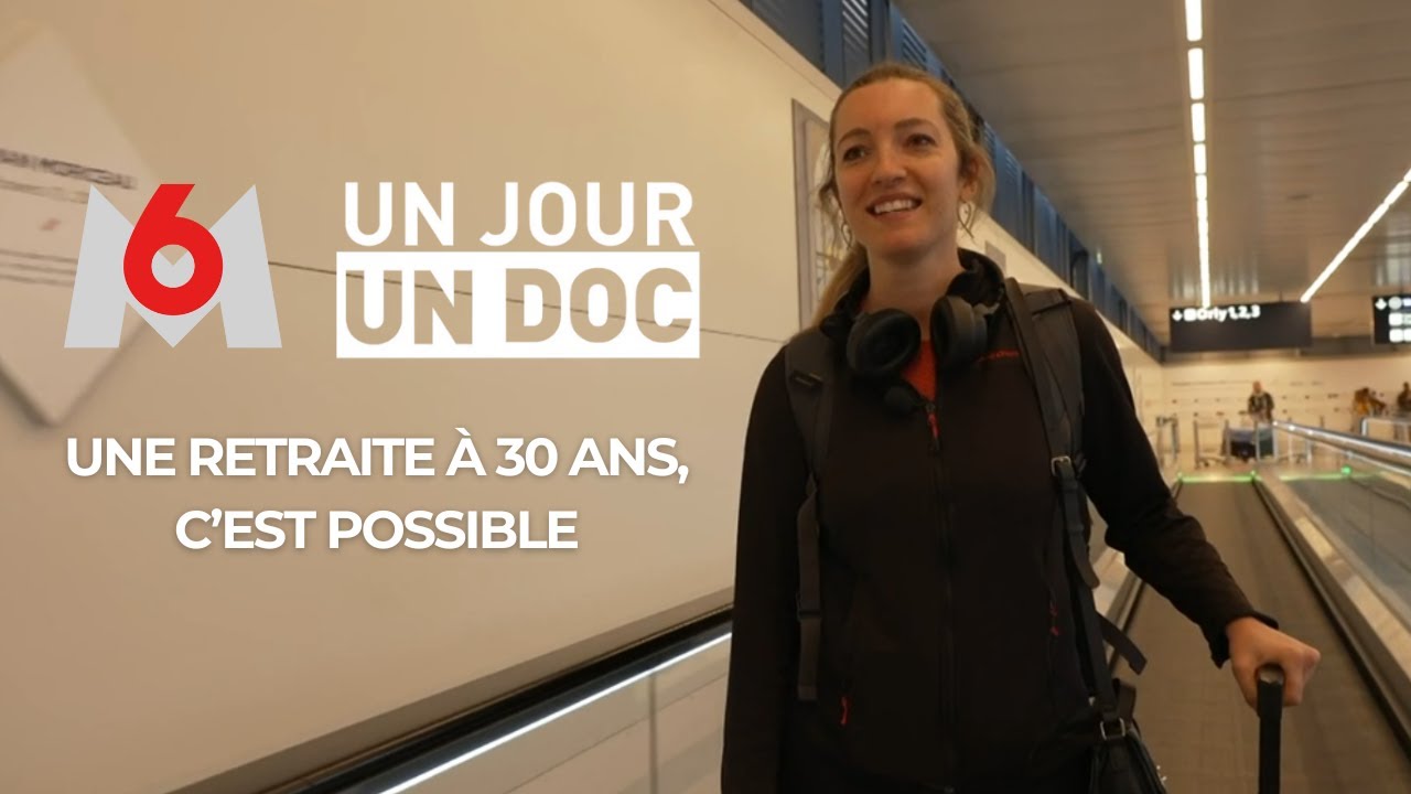 Mon reportage sur M6 - Une retraite à 30 ans, c'est possible ?
