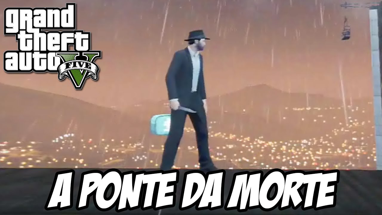GTA V - A PONTE DA MORTE