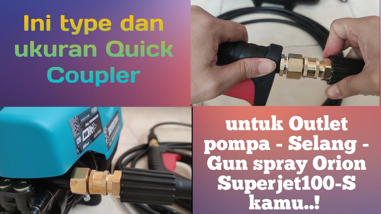 Quick Coupler pada pompa - selang - gun sprayer | Type dan ukuran untuk Orion Superjet100-S