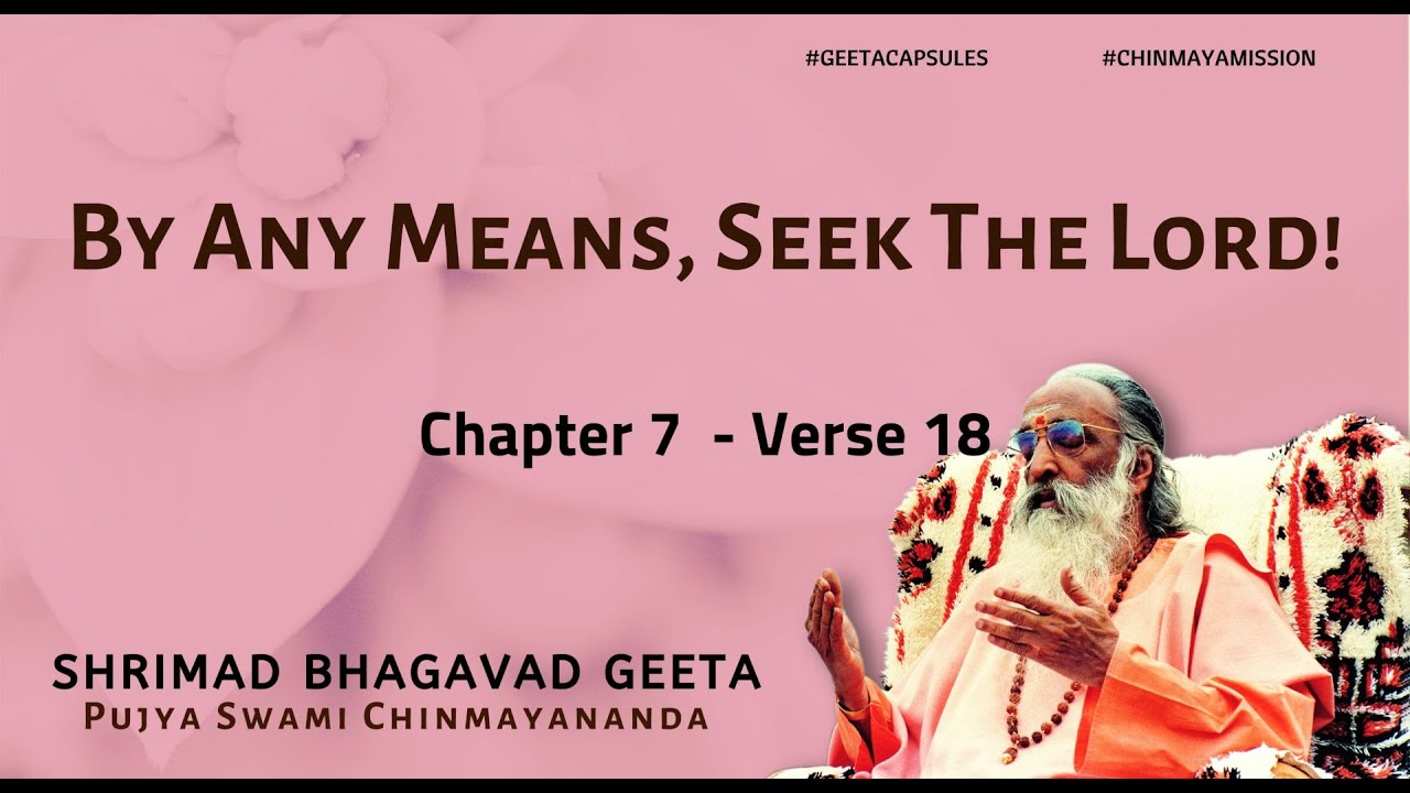 Bhagavad Gita - By Any Means, Seek The Lord! (Chapter 7 verse 18) | #GeetaCapsules