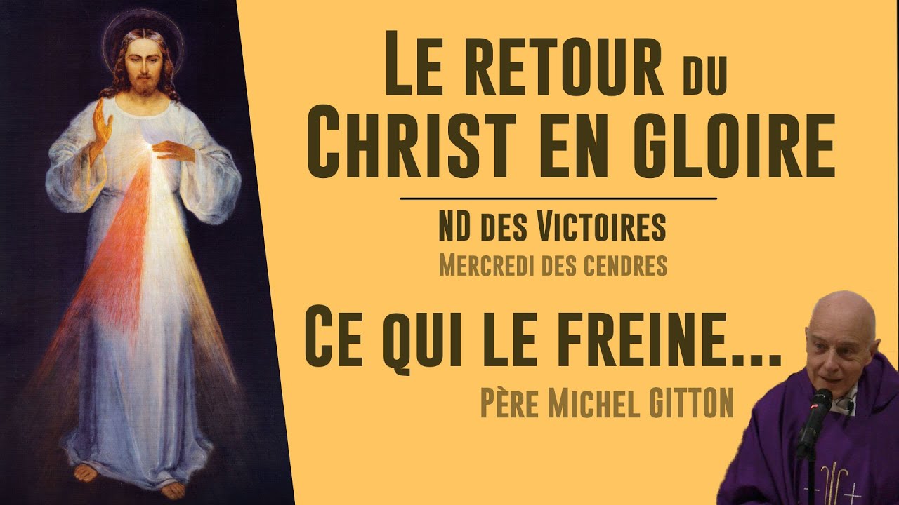 Le retour du Christ en Gloire #3 , Ce qui le freine... par le Père Michel GITTON