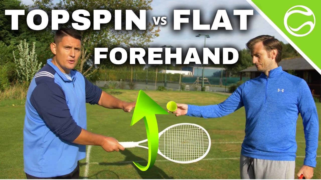 Topspin Forehand vs Flat Forehand in Tennis - Technique & Execution of Tennis Forehand Lesson