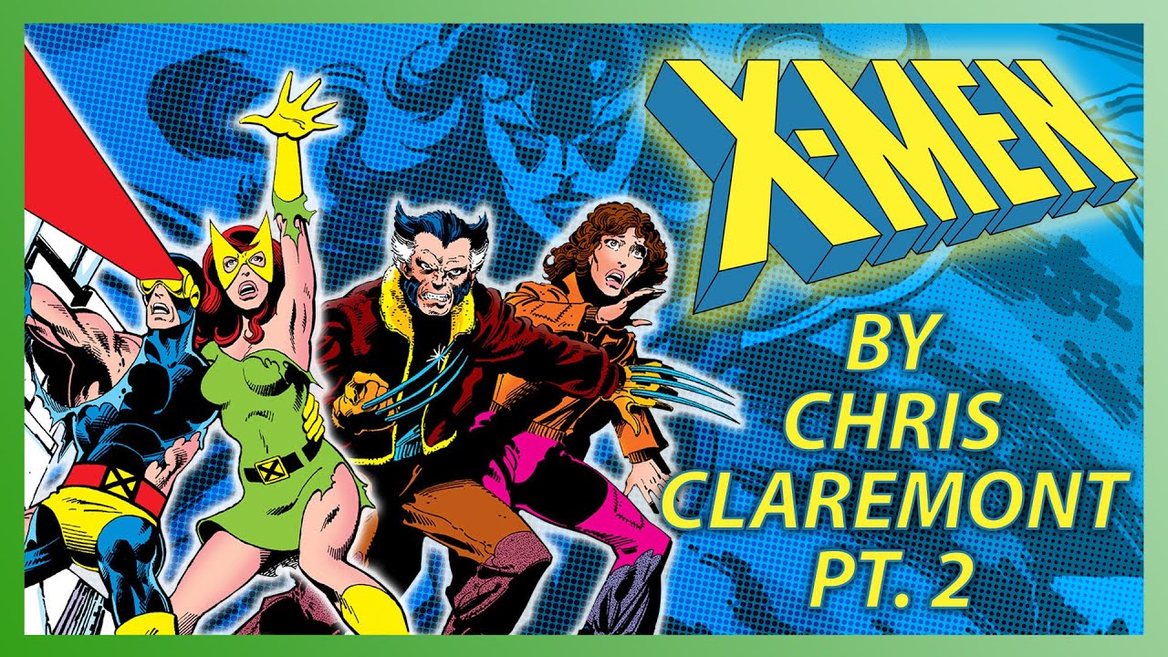 UNCANNY X-MEN By Chris Claremont | Reforging The Mutant Metaphor