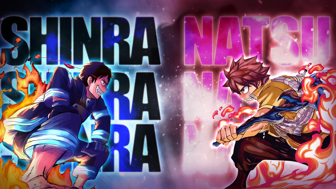 Why Natsu Vs Shinra Isn't Close
