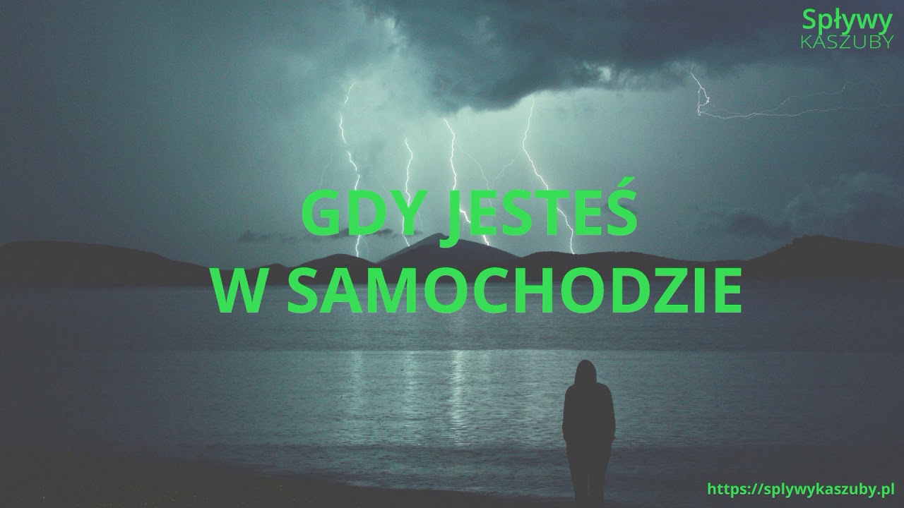 Spływy Kaszuby - Jak zachować się w czasie burzy  20 bezcennych porad