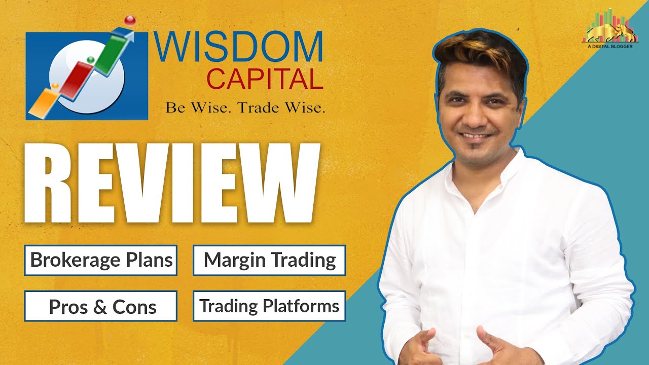Wisdom Capital Review | Trading Platform, Margin, Account Opening, Brokerage Plans