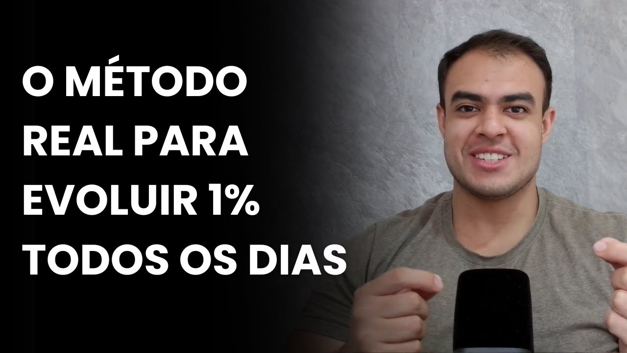 O Método Real  Para Evoluir 1% Todos os Dias