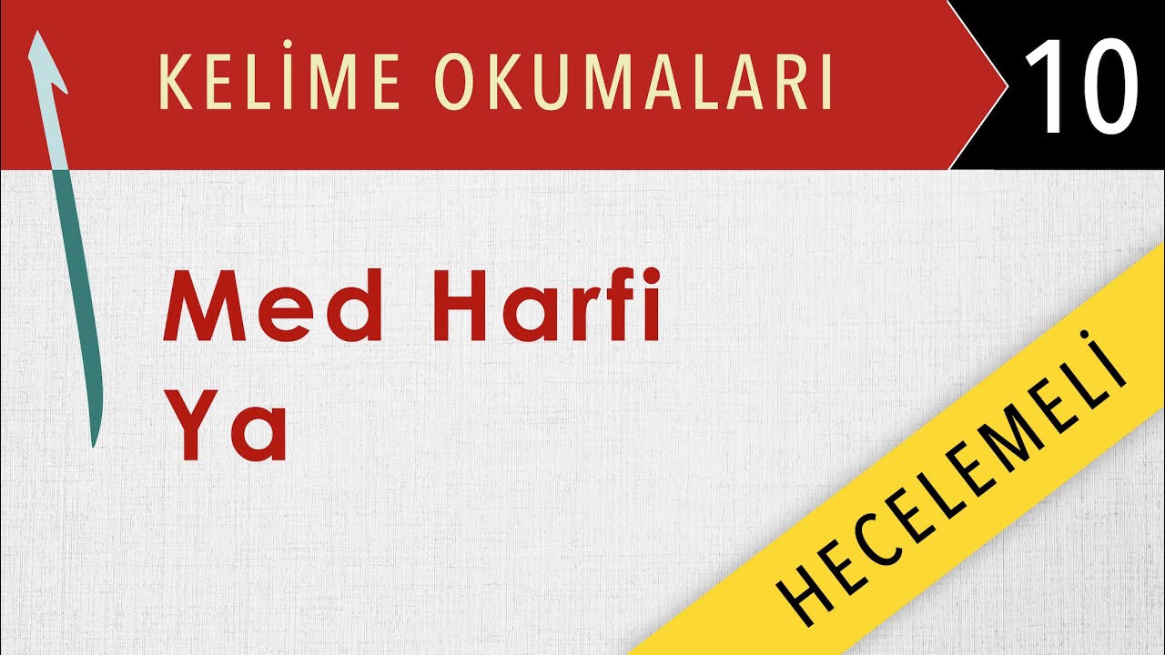Alıştırmalar 10 - Hecelemeli Kelime Okumaları - Med Harfi Ya - Mehmet Emin Yiğit