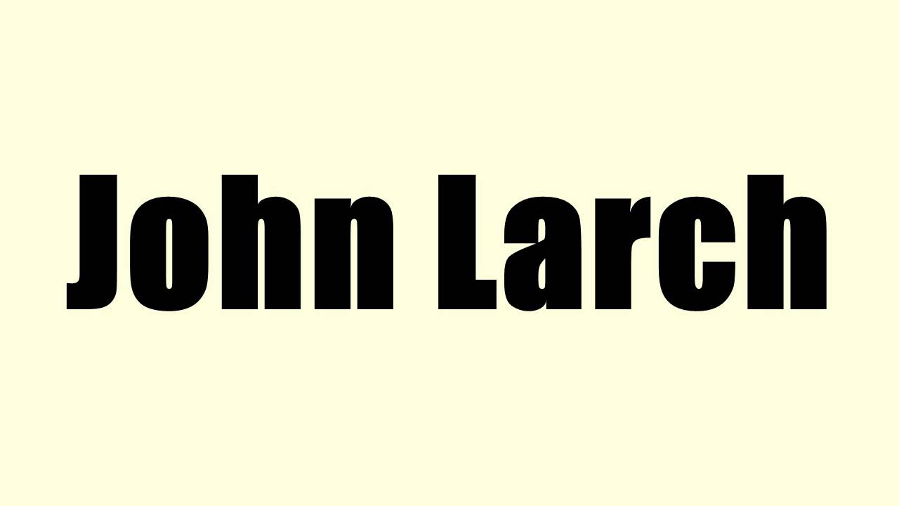 John Larch