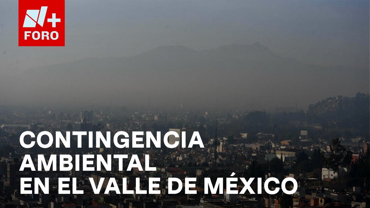 CAME activa fase 1 de contingencia ambiental en el Valle de México - Las Noticias