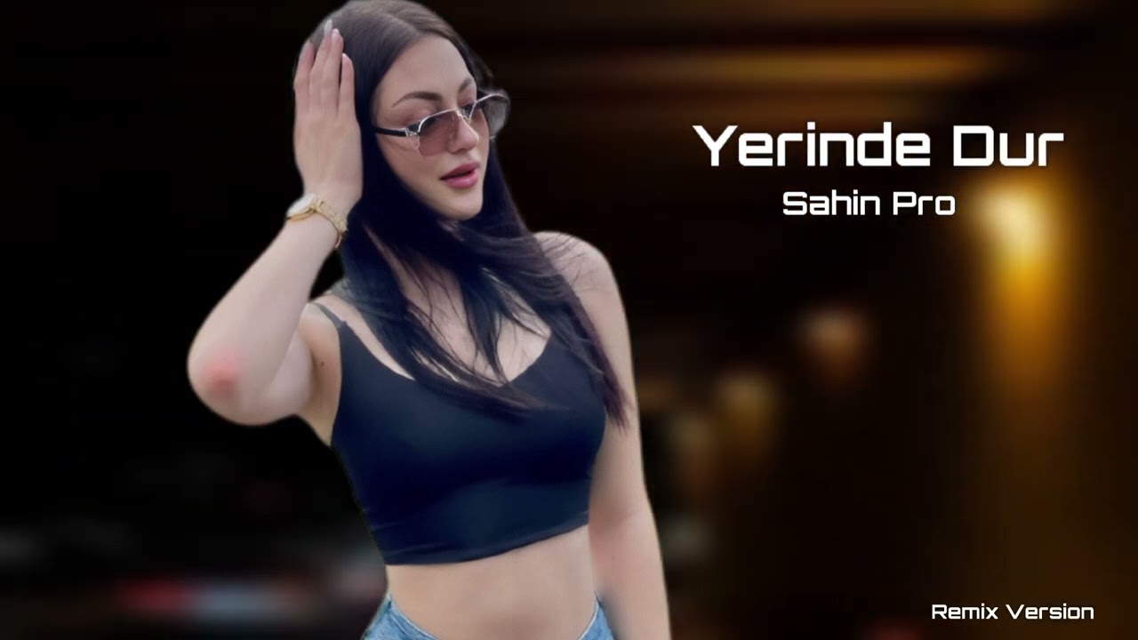 Sahin Pro Yerinde Dur 2025 Yeni /Remix Version/