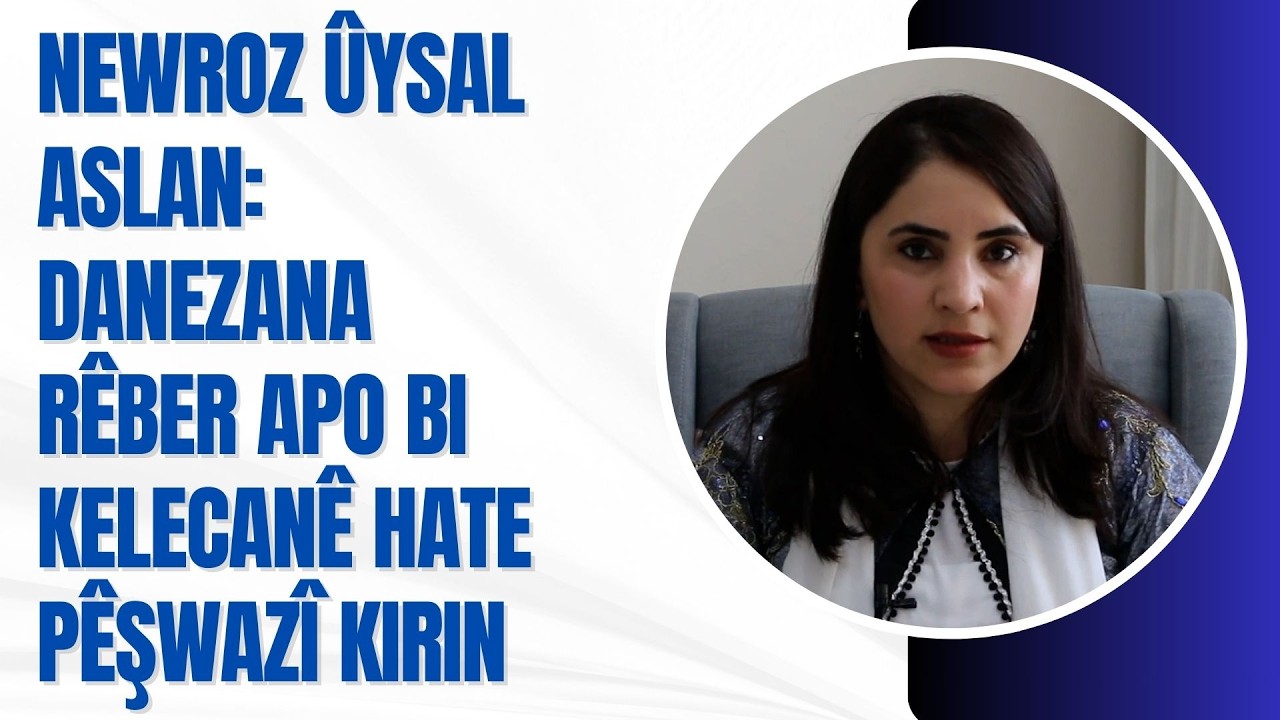 Newroz Ûysal Aslan: Danezana Rêber APO bi kelecanê hate pêşwazî kirin