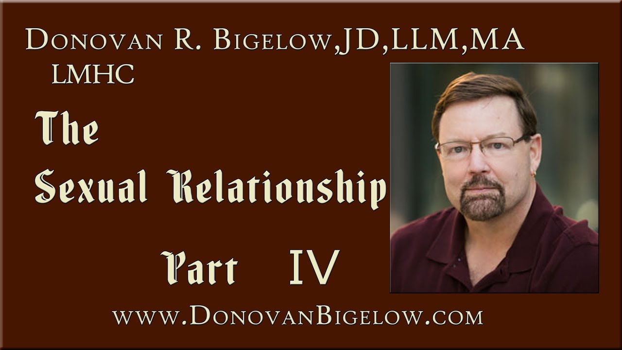 The Sexual Relationship | How We Think About Human Sexuality | Part IV