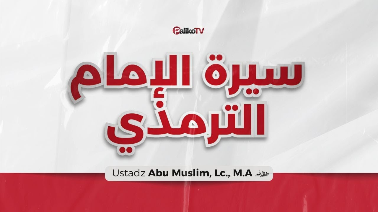 🔴 [LIVE] SIRAH IMAM TIRMIDZI - Ustadz Abu Muslim, Lc, M.A حَفِظَهُ اللّٰهُ تَعالَى