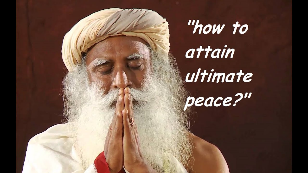 Sadhguru- How to be peaceful?