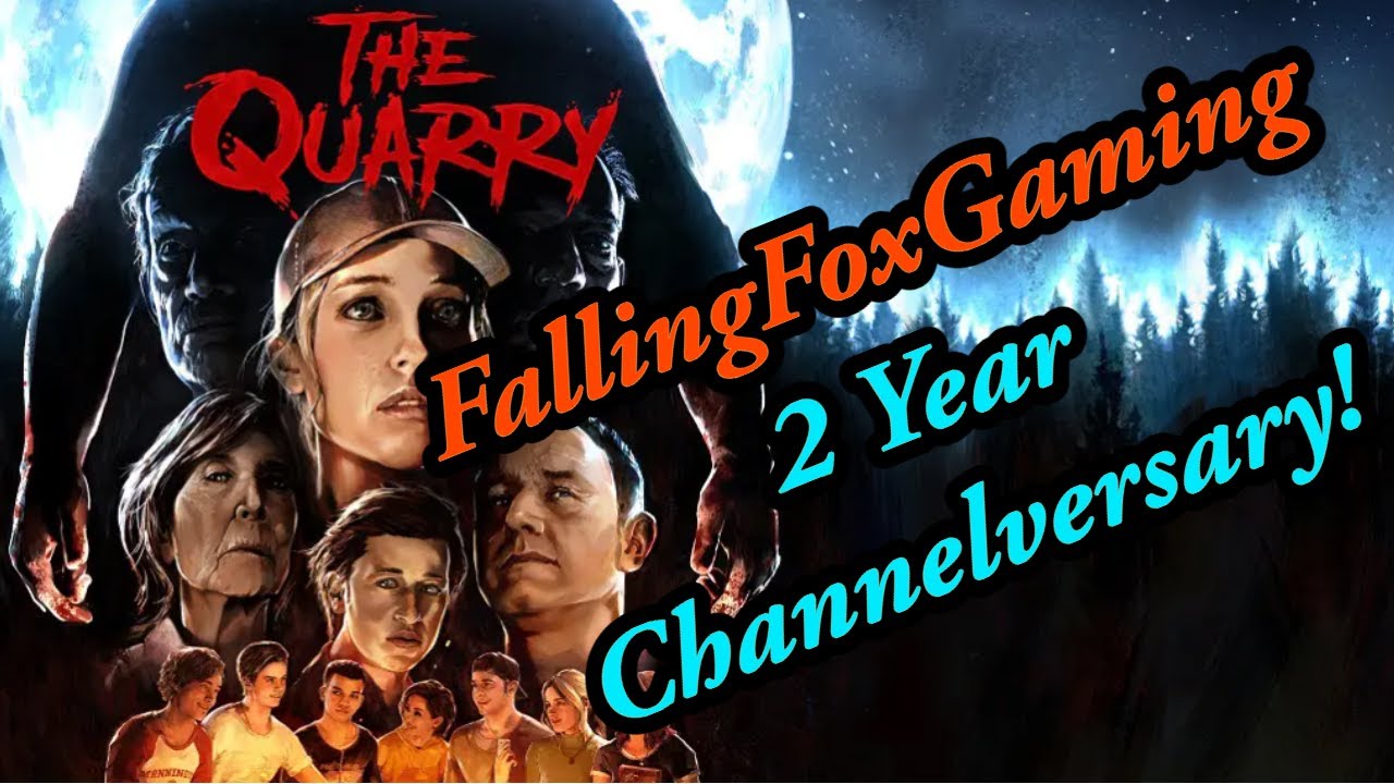 FallingFoxGaming's 2 Year Channelversary! The Quarry!