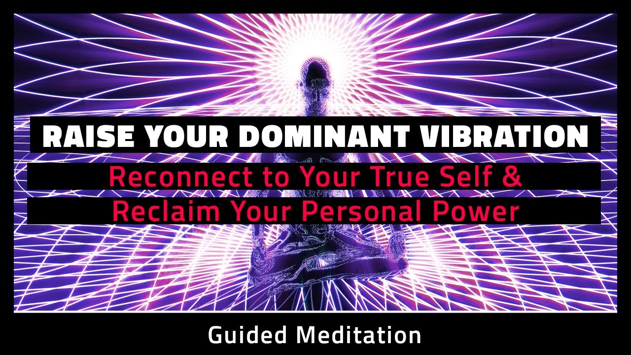 10 Minute Guided Meditation To Raise Your Dominant Vibration | Powerful!