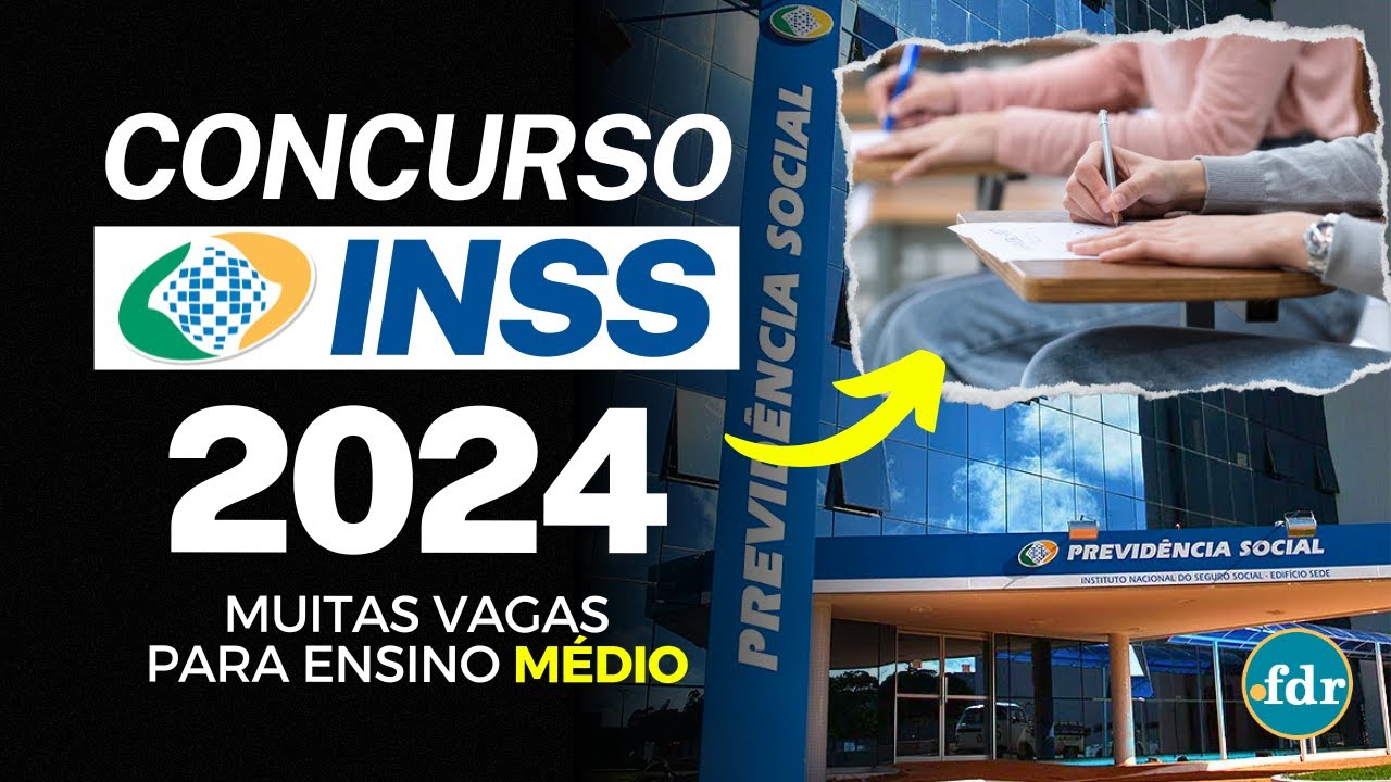 CONCURSO INSS 2024: CONFIRMADO EDITAL COM VAGAS PARA ENSINO M&Eacute;DIO; VEJA COMO ESTUDAR PARA PASSAR