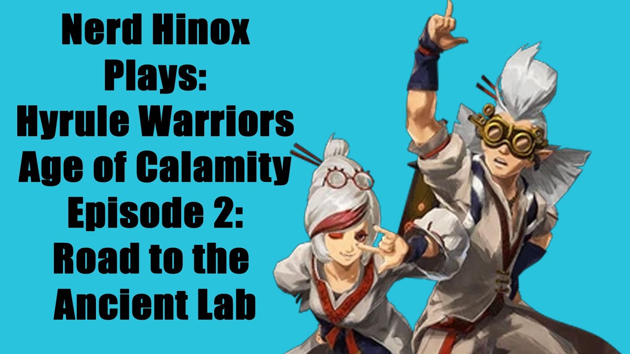 Let's Play: Hyrule Warriors: Age of calamity-Episode 2- Road to ancient lab!