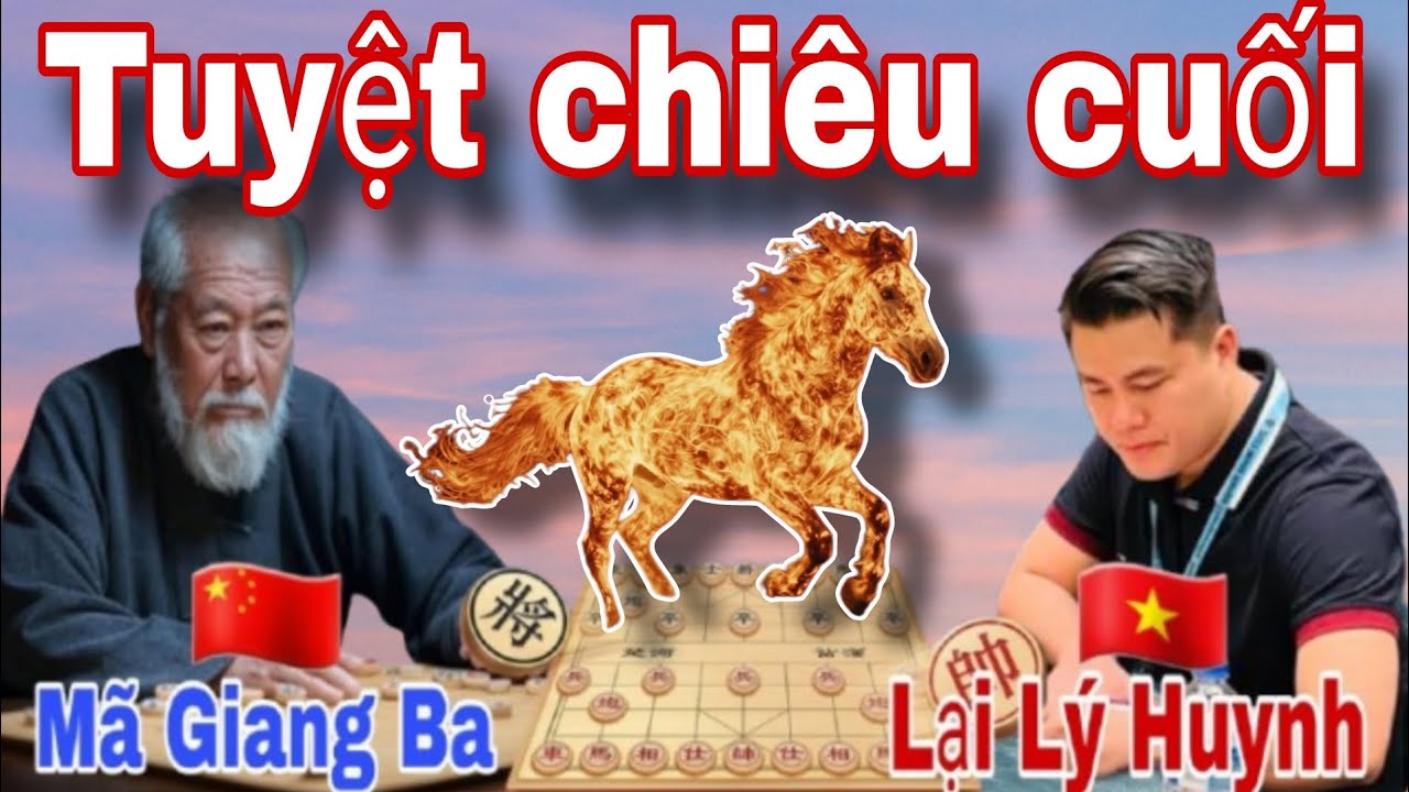 Trận cờ kịch tính buộc dùng tuyệt chiêu cuối | Lại Lý Huynh vs Mã Giang Ba 