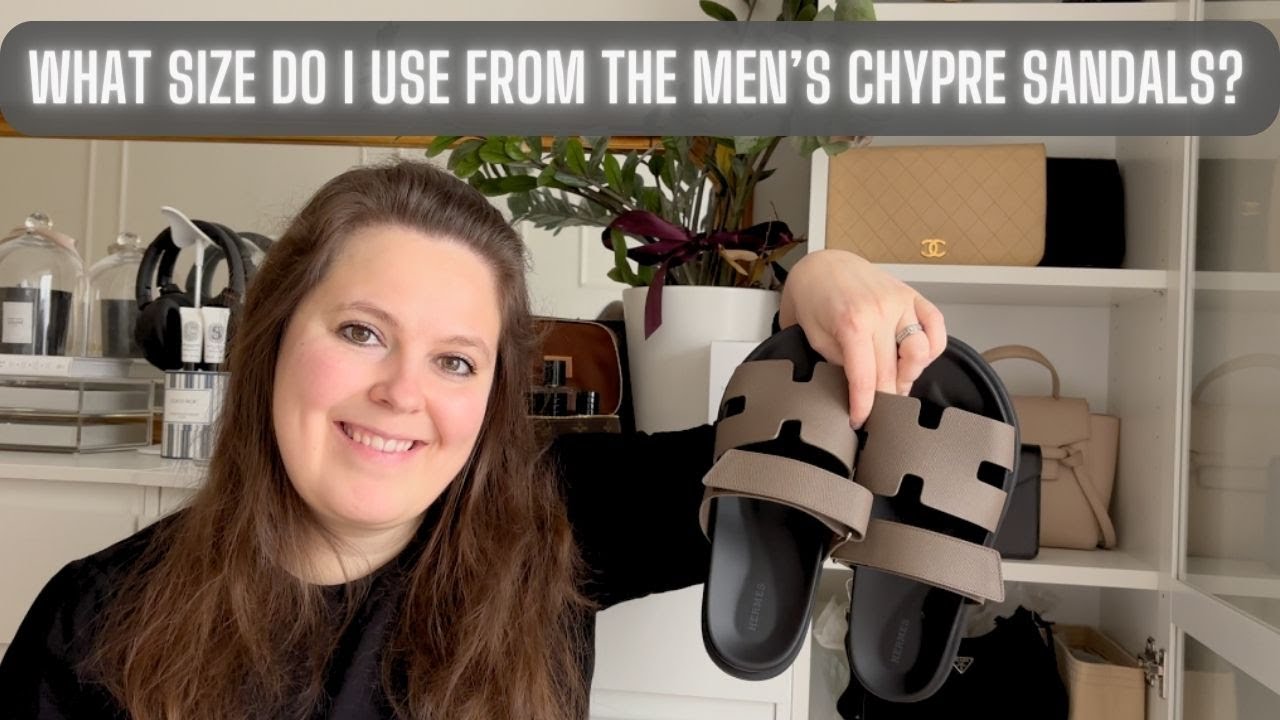 HERMÈS CHYPRE SANDALS SIZING // MEN'S CHYPRE SANDALS FOR WOMEN