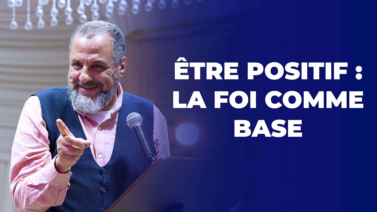 Être Positif :  La foi comme base - Yusuf Ibram