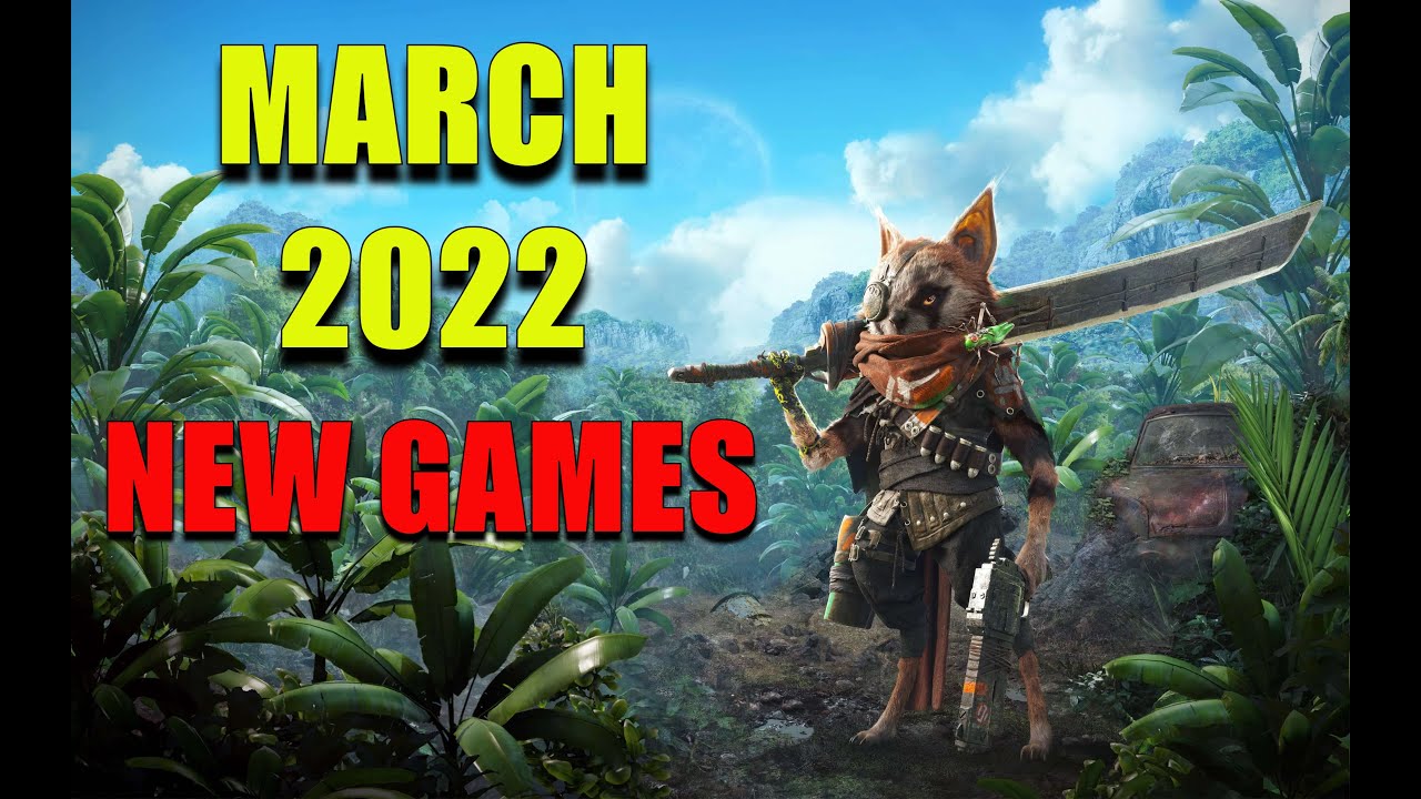 BEST NEW UPCOMING GAMES MARCH 2022 (PC,XBOX,PS4,SWITCH) #topgames #bestgames #newgames