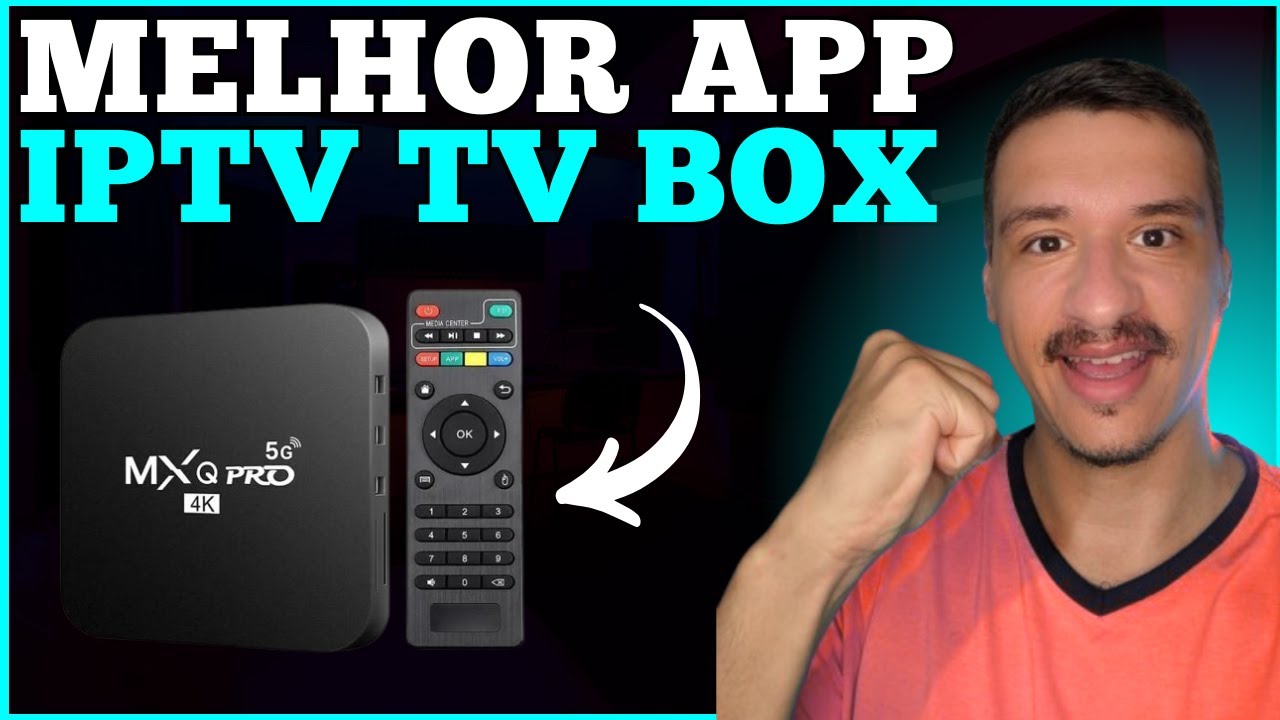 MELHOR APLICATIVO PARA TV BOX ‐ APLICATIVO IPTV PARA TV BOX - (TESTADO E APROVADO)