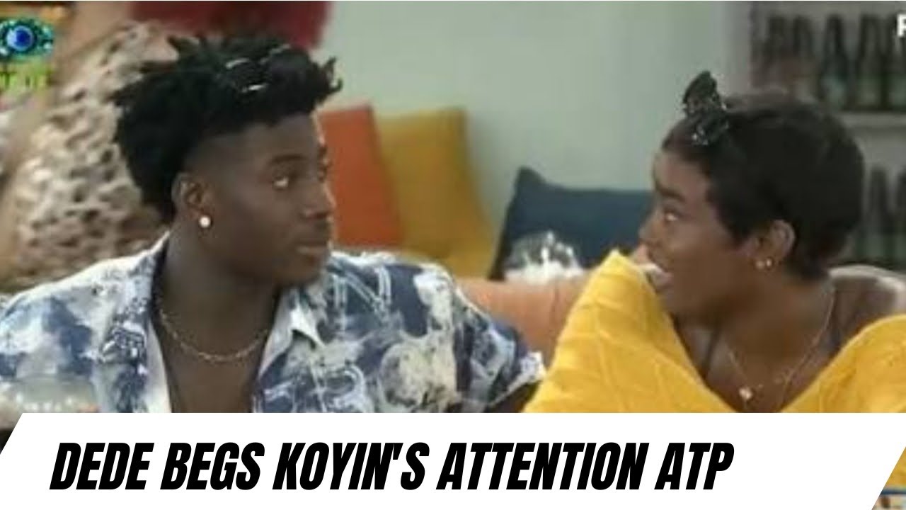 DEDE LOW KEY BEGGING KOYIN FOR ATTENTION, SHE NEEDS ANOTHER STRATEGY, KOYIN LEFT HER NET 
