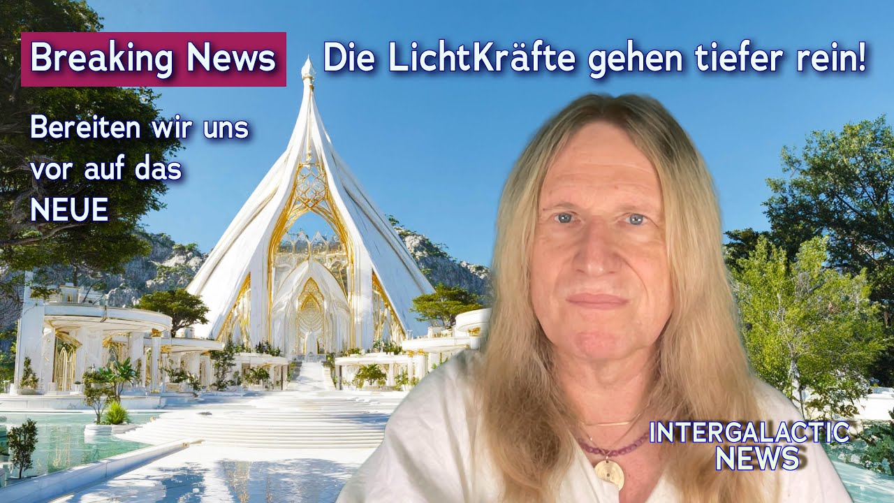 Breaking News - Die LichtKräfte gehen tiefer rein! - Intergalactic News mit Uwe Breuer