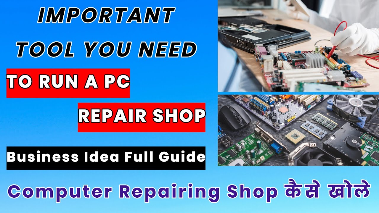 Starting Your Own Computer Repairing Business (With Tips) | Computer or Laptop Repair Shop कैसे खोले