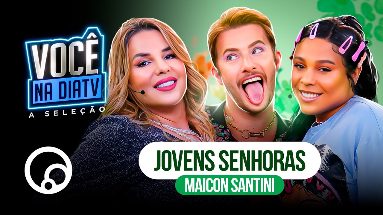 JOVENS SENHORAS - Programa com Maicon Santini, Blogueirinha e Wanessa Wolf | Você na DiaTV