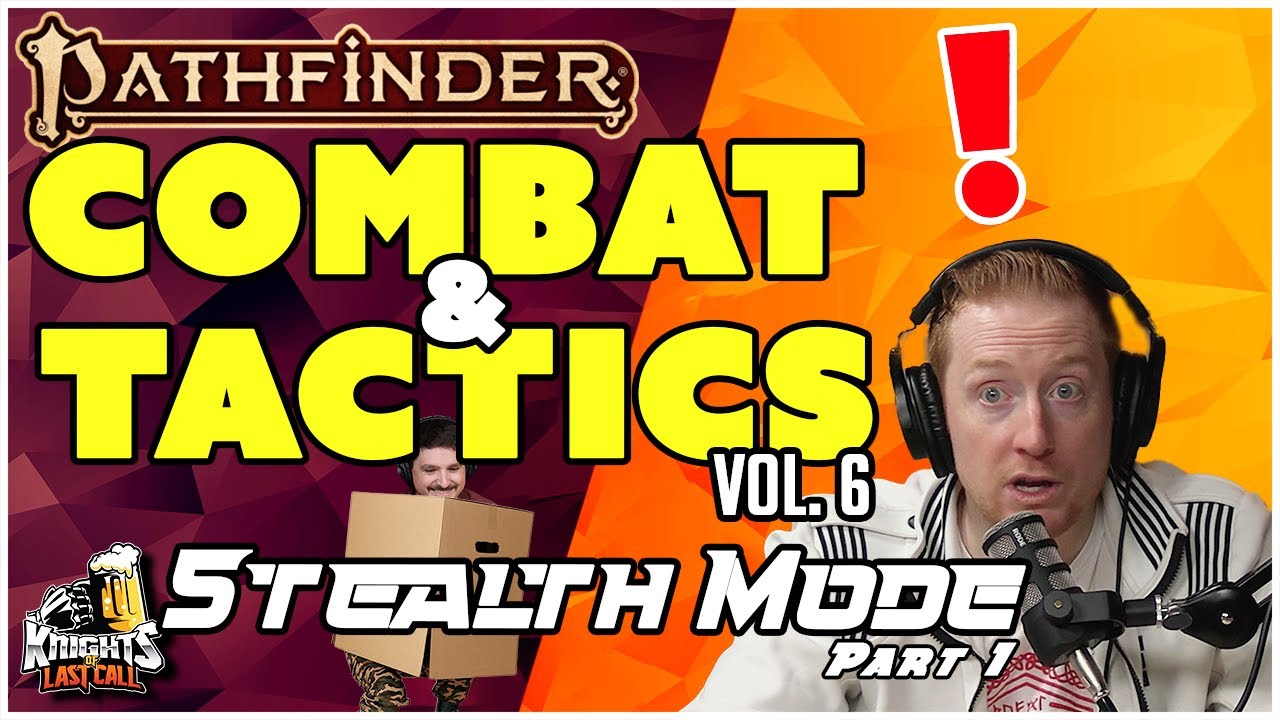 Pathfinder 2e: COMBAT & TACTICS Vol. 6 - STEALTH MODE!  How to play Hide and Seek in PF2! (Part 1/3)