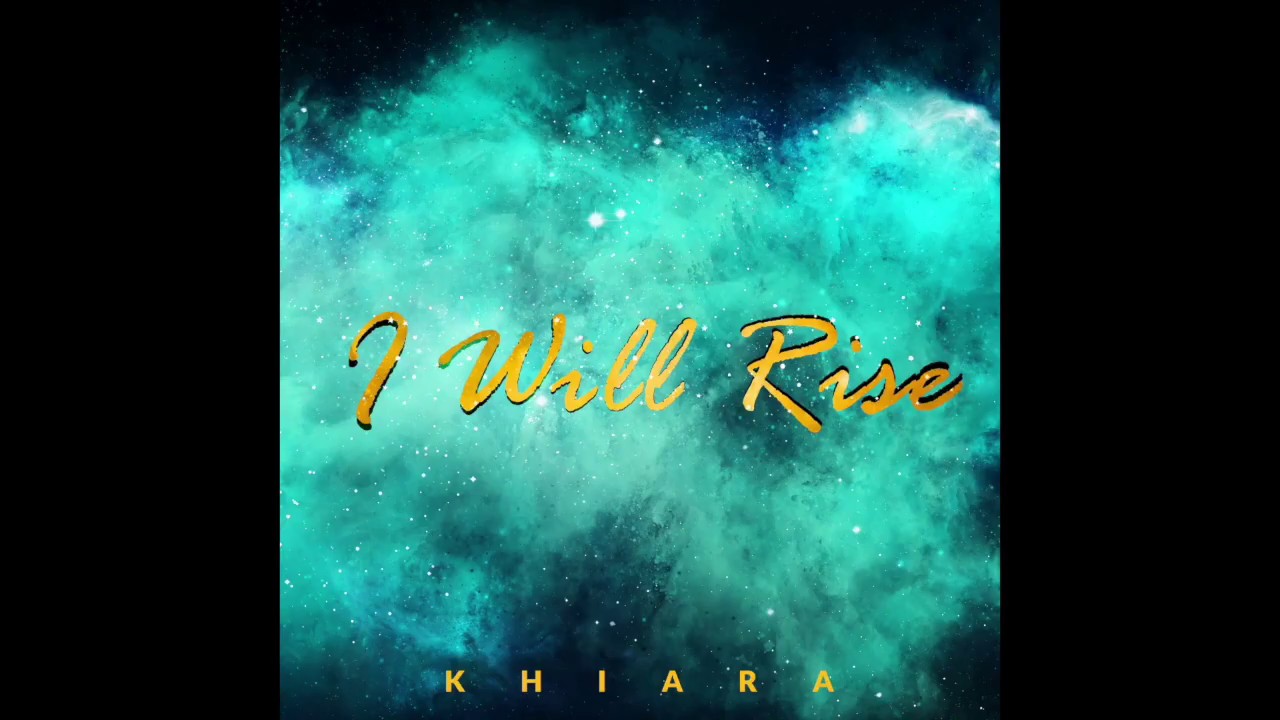 KHIARA - I Will Rise