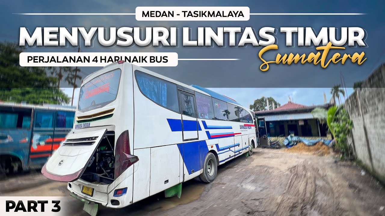 BEGINI KONDISI LINTAS TIMUR SUMATRA ‼️ Medan - Tasikmalaya 4 Hari 3 Malam Naik Bus  (3/5).