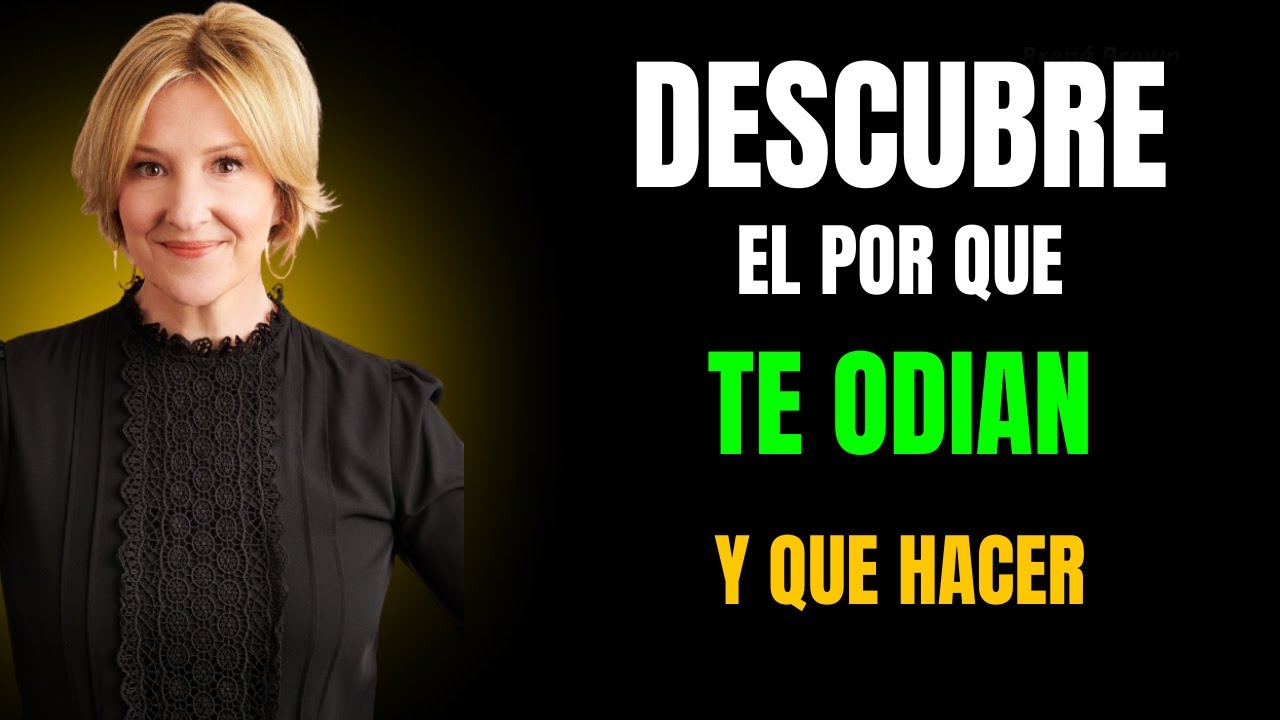 Por qué las personas te empiezan a odiar y qué significa realmente | Lecciones de Brené Brown