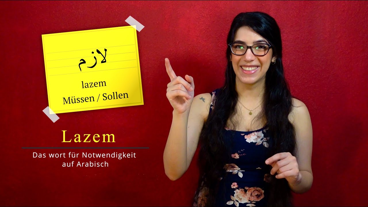 Müssen auf Arabisch- Verben deklinieren und Sätze mit Lazem