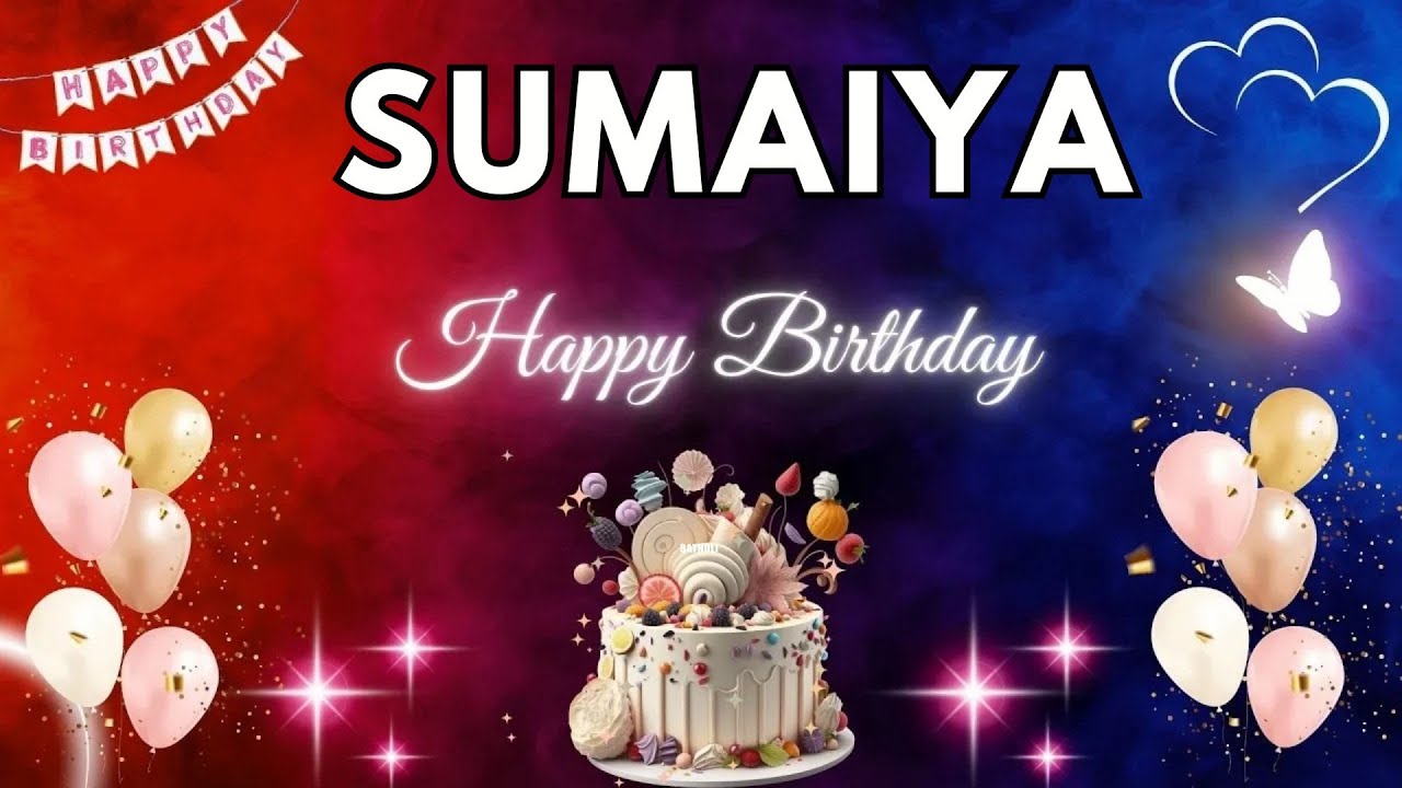 SUMAIYA Happy Birthday Song | Birthday Song SUMAIYA🎂#birthday #sumaiya