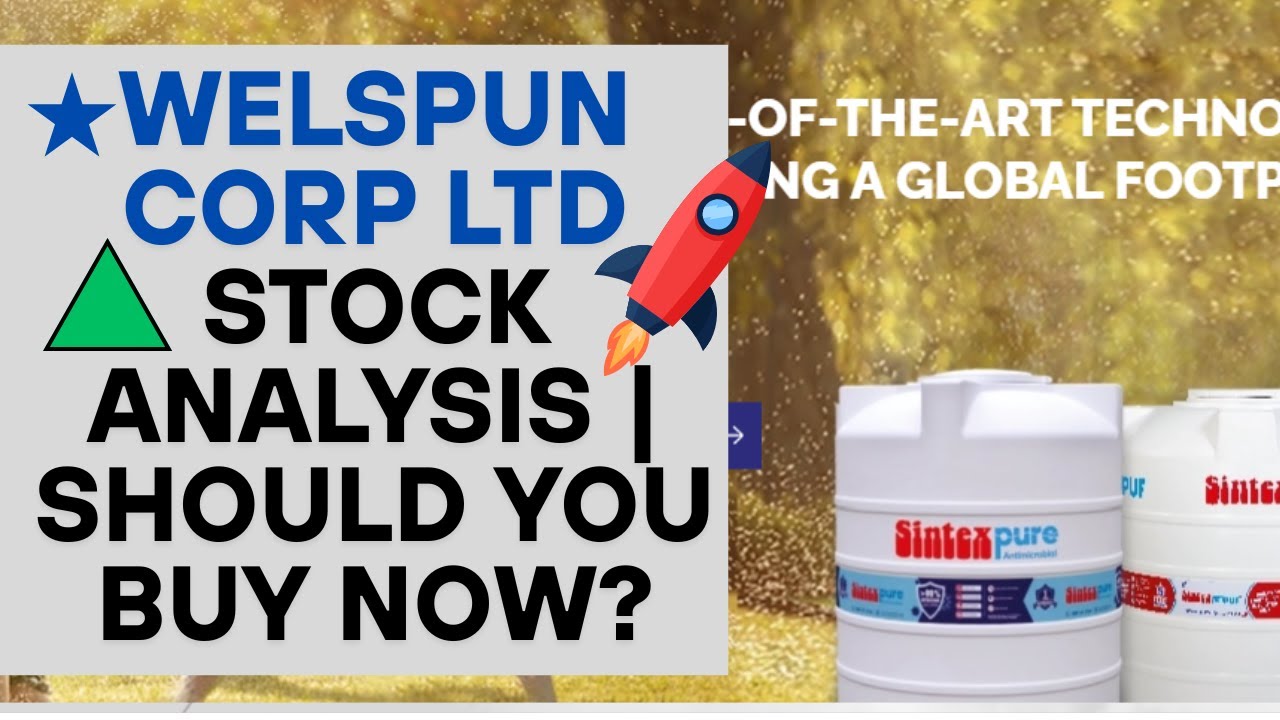 Welspun Corp Ltd Stock Analysis | Should You Buy Now?