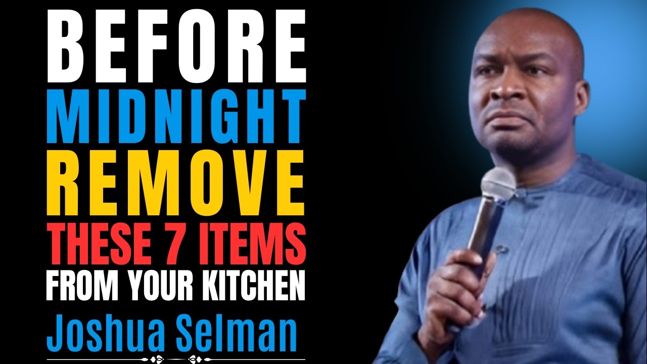 February 20 Warning: Remove These 7 Kitchen Items Before Midnight | Joshua Selman