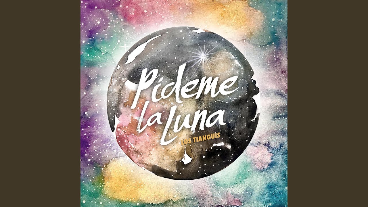 Pídeme la Luna