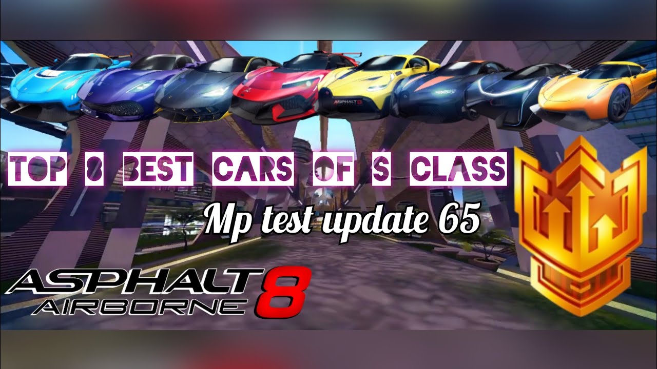 Asphalt 8 | Топ 8 лучших машин S класса😱. Тест МП обновление 65
