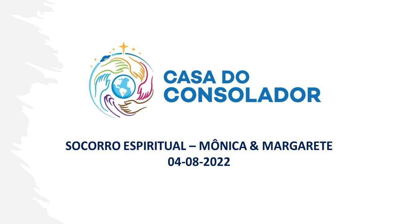 SOCORRO ESPIRITUAL &ndash; M&Ocirc;NICA & MARGARETE - 04-08-2022
